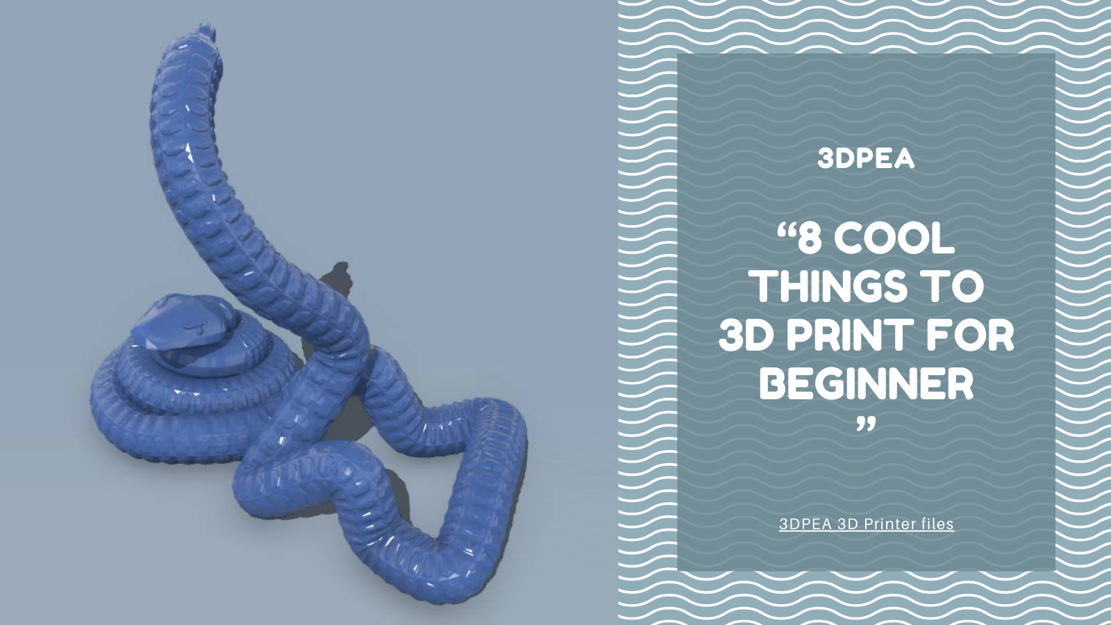 Get Started in 3D Printing with These 8 Free and Cool Beginner Friendly Models